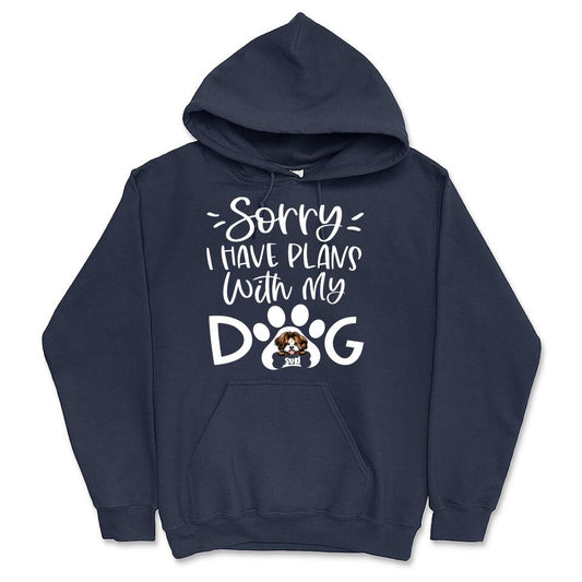 Personalized Hoodie & Sweatshirt - Sorry I Have Plan With My Dog