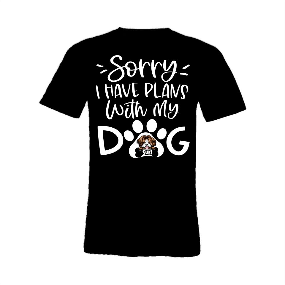 Personalized T-Shirt - Sorry I Have Plan With My Dog